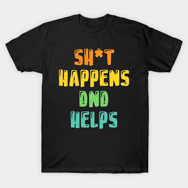 Funny And Cool DnD Bday Xmas Gift Saying Quote For A Mom Dad Or Self T-Shirt by monkeyflip